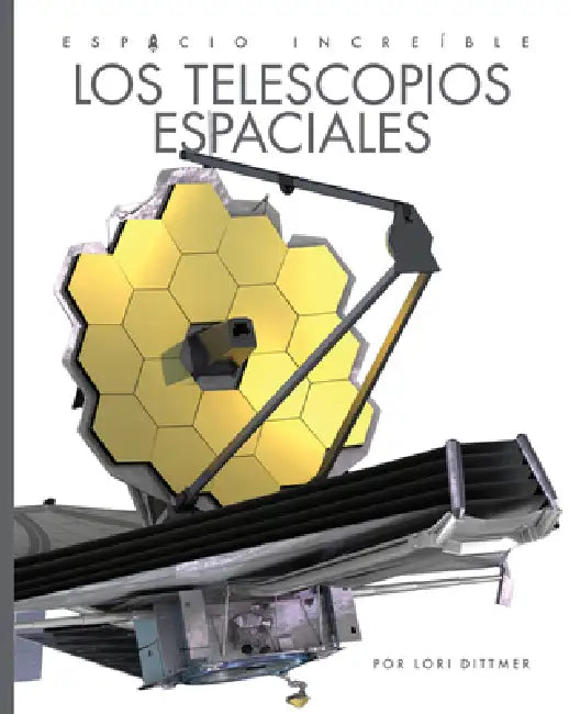 Los Telescopios Espaciales (English, Lori Dittmer)