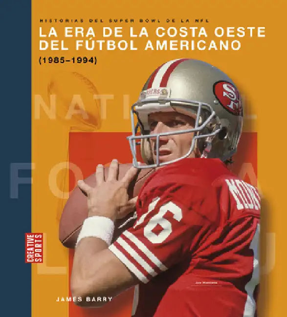 La Era de la Costa Oeste del Fútbol Americano (1985-1994) (English, James Barry)