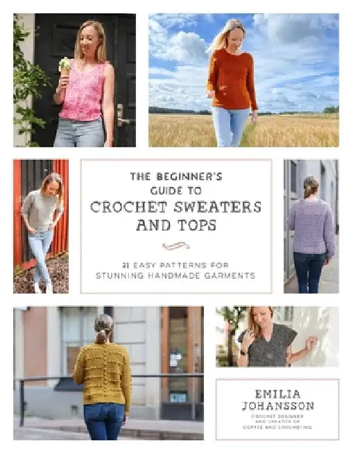 The Beginner's Guide to Crochet Garments (English, Emilia Johansson)