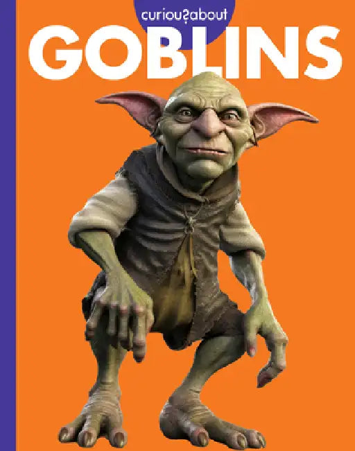 Curious about Goblins (English, Gina Kammer)