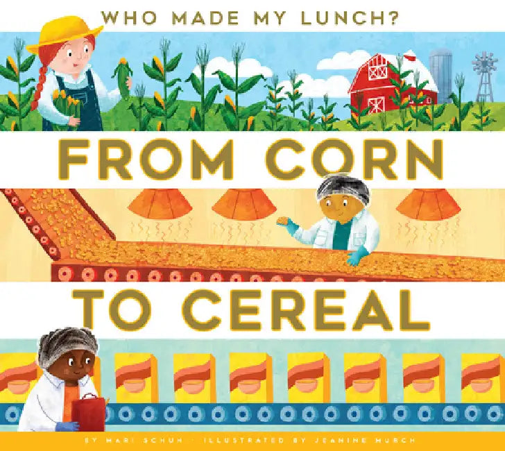 From Corn to Cereal (English, Mari C. Schuh)