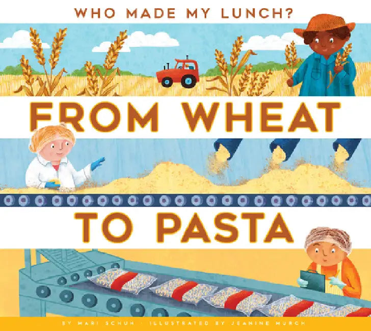 From Wheat to Pasta (English, Mari C. Schuh)
