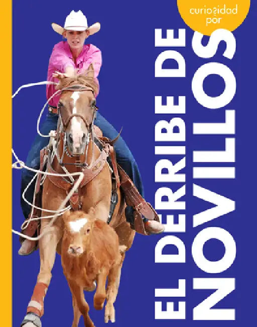Curiosidad Por El Derribe de Novillos (English, Rachel Grack)