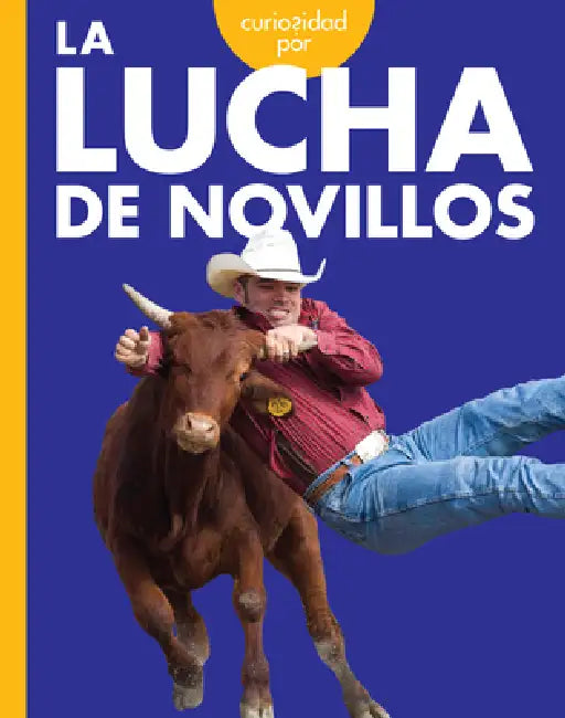 Curiosidad Por La Lucha de Novillos (English, Rachel Grack)