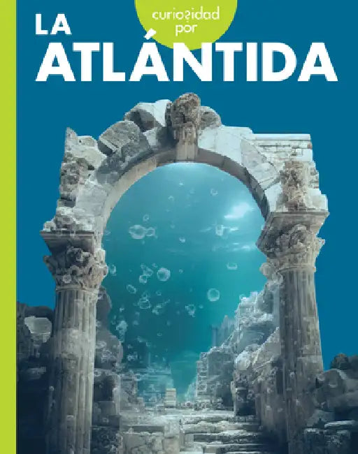 Curiosidad Por La Atlántida (English, Gillia M. Olson)