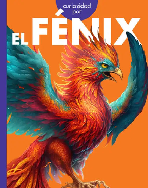 Curiosidad Por El Fénix (English, Gina Kammer)