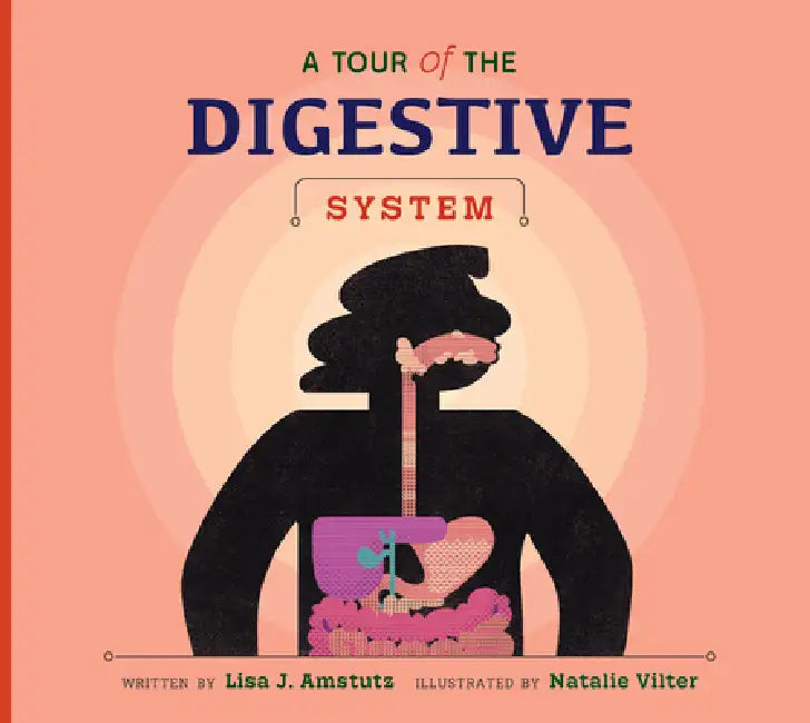 A Tour of the Digestive System (English, Lisa J. Amstutz | Natalie Vilter)
