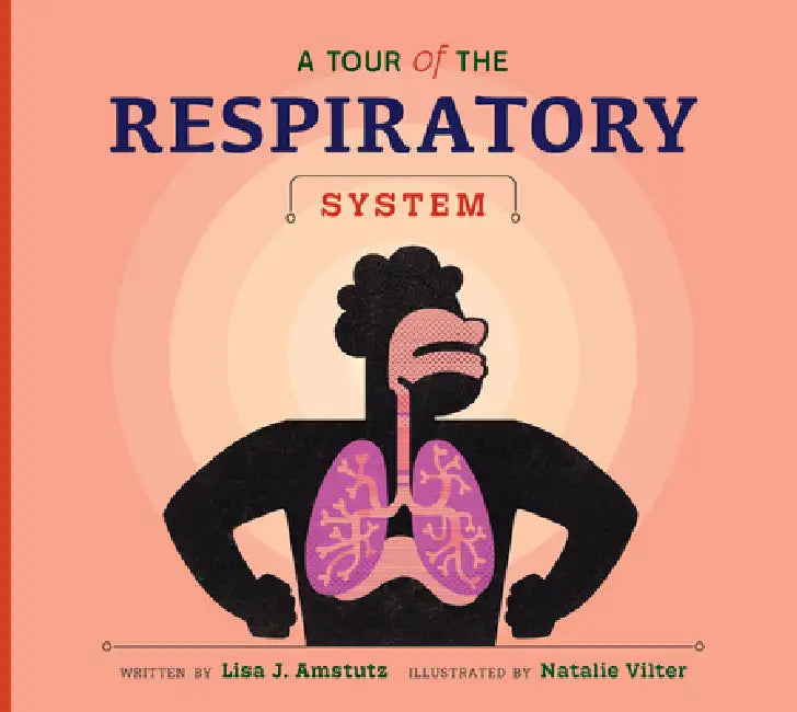 A Tour of the Respiratory System (English, Lisa J. Amstutz | Natalie Vilter)