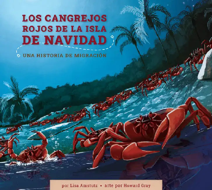 Los Cangrejos Rojos de la Isla de Navidad (English, Lisa J. Amstutz | Howard Gray)