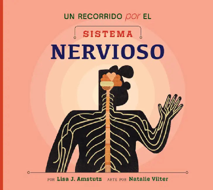 Un Recorrido Por El Sistema Nervioso (English, Lisa J. Amstutz | Natalie Vilter)