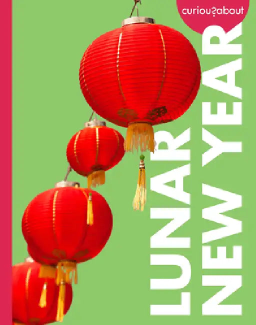 Curious about Lunar New Year (English, Erin Silver)