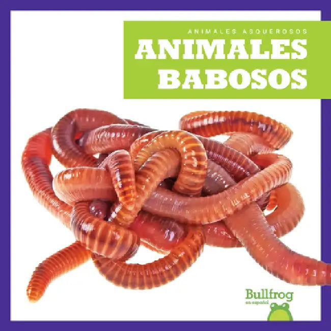 Animales Babosos (Slimy Animals) (English, Katie Chanez)