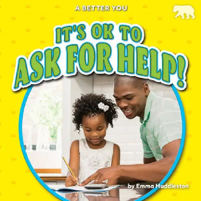 It's Ok to Ask for Help! (English, Emma Huddleston)