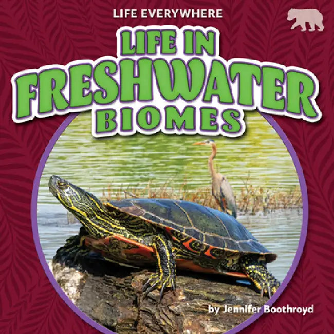 Life in Freshwater Biomes (English, Jennifer Boothroyd)