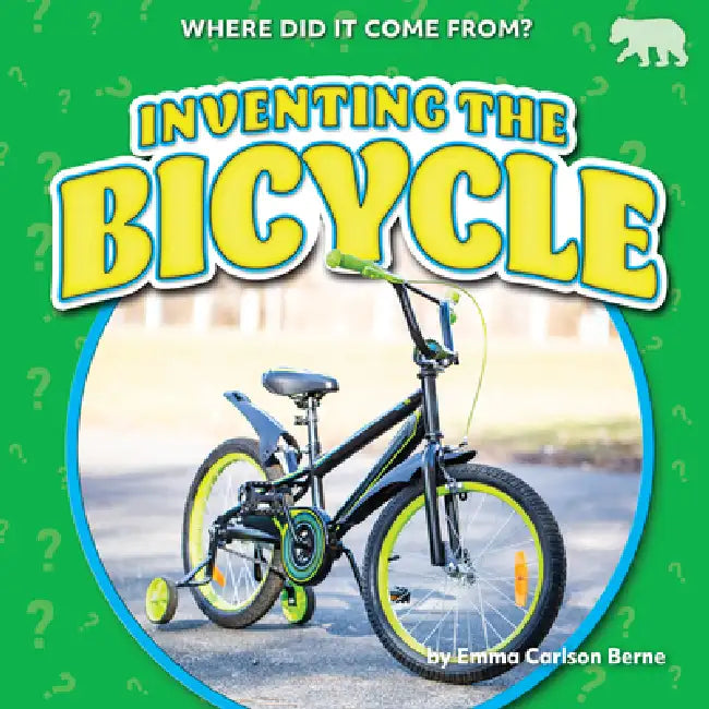 Inventing the Bicycle (English, Emma Carlson Berne)