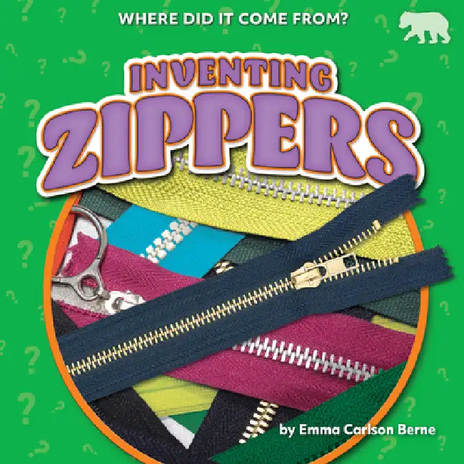 Inventing Zippers (English, Emma Carlson Berne)