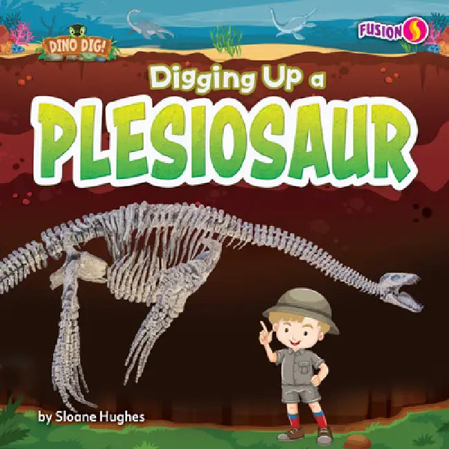 Digging Up a Plesiosaur (English, Sloane Hughes)