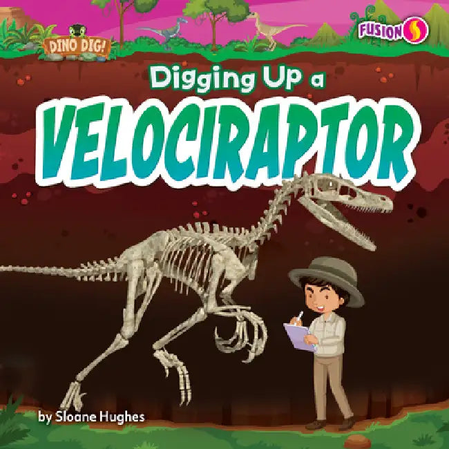 Digging Up a Velociraptor (English, Sloane Hughes)