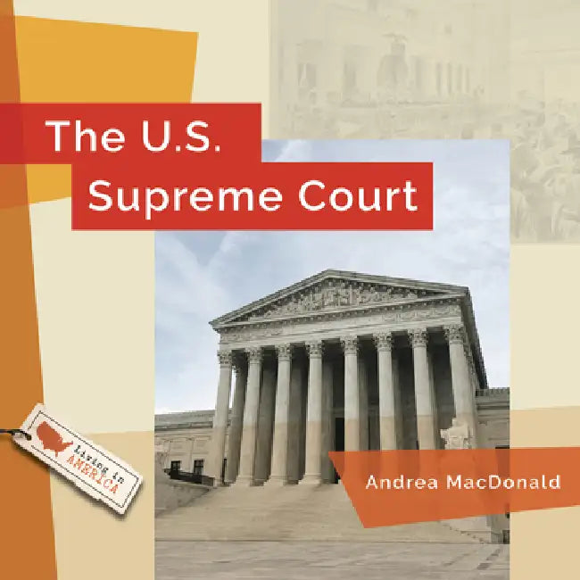 The U.S. Supreme Court (English, Andrea MacDonald)