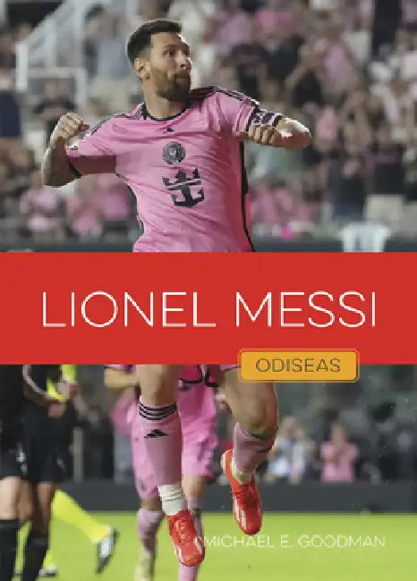 Lionel Messi (English, Michael E. Goodman)