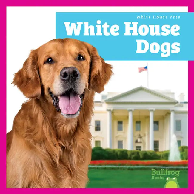 White House Dogs (English, Lily Austen)
