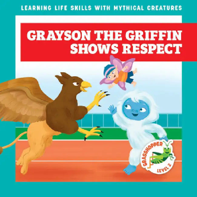 Grayson the Griffin Shows Respect (English, Tracy J. Hora | Liliana Pérez)