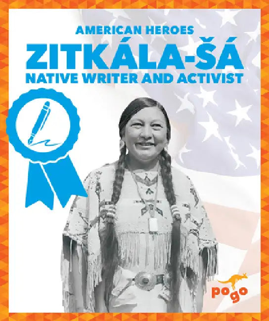 Zitkála-Sá Native Writer and Activist (English, Becca Becker)