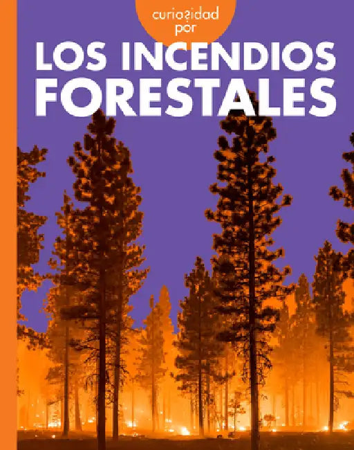 Curiosidad Por Los Incendios Forestales (English, Deborah Scigliano)
