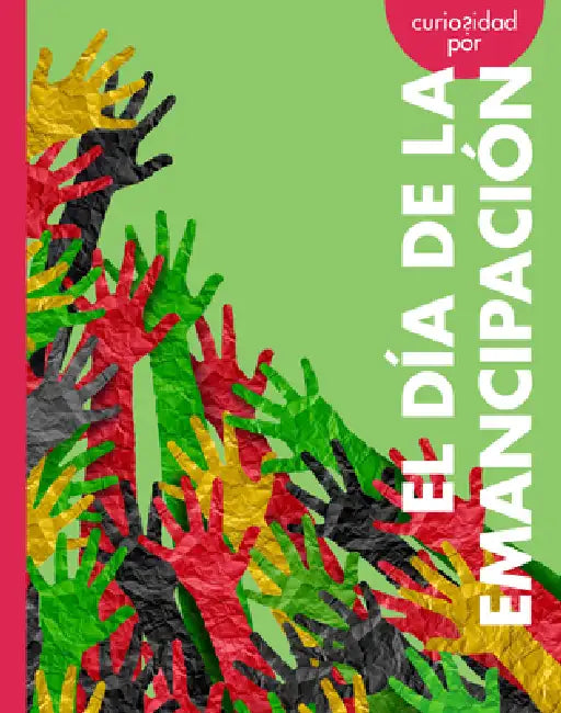Curiosidad Por El Día de la Emancipación (English, Artika Tyner)