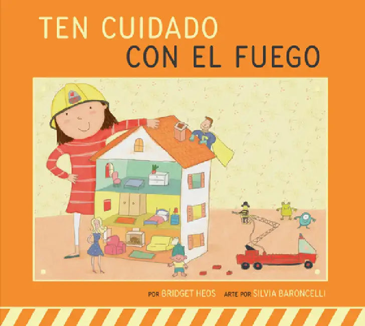 Ten Cuidado Con El Fuego (English, Bridget Heos | Silvia Baroncelli)