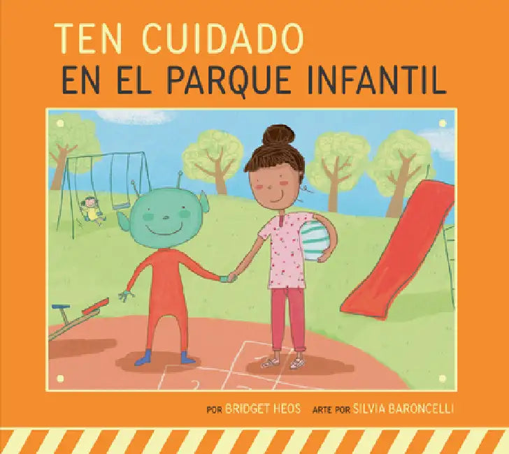 Ten Cuidado En El Parque Infantil (English, Bridget Heos | Silvia Baroncelli)