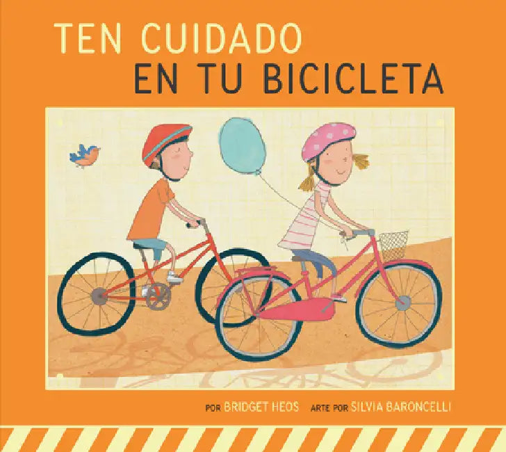 Ten Cuidado En Tu Bicicleta (English, Bridget Heos | Silvia Baroncelli)