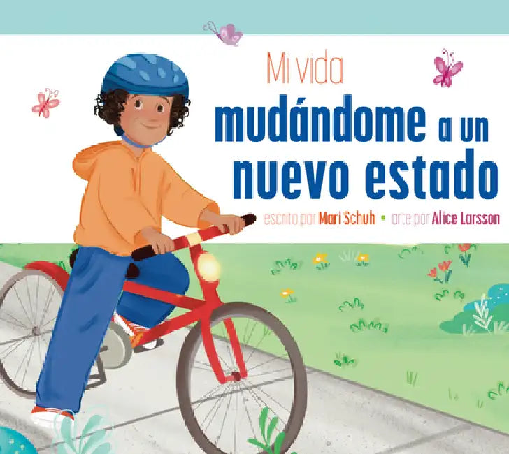 Mi Vida Mudándome a Un Nuevo Estado (English, Mari C. Schuh | Alice Larsson)