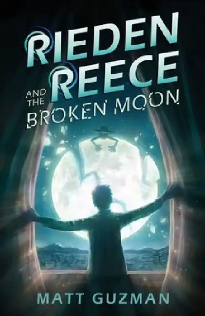 Rieden Reece and the Broken Moon (English, Matt Guzman)