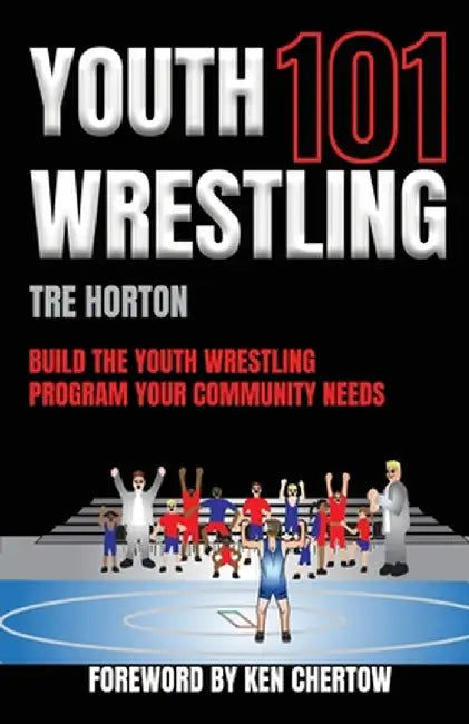 Youth Wrestling 101 (English, Tre Horton | Ken Chertow | Savannah Horton)